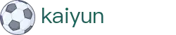 开云（中国）官方网站_kaiyun.com
